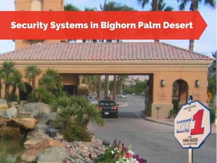 Security Systems in the community of Bighorn Palm Desert