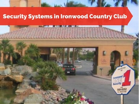Security Systems in the community of Ironwood Country Club