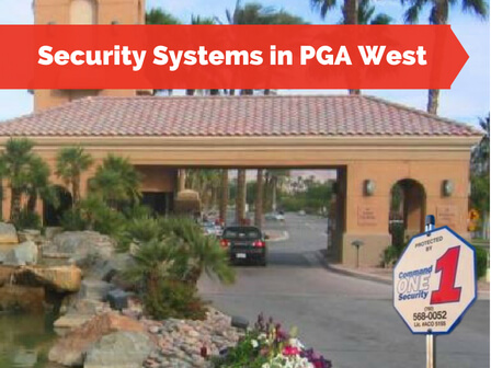 Security Systems in PGA West in La Quinta