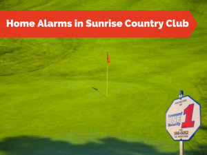 Home Alarms in Sunrise Country Club