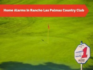 Home Alarms in Rancho Las Palmas Country Club